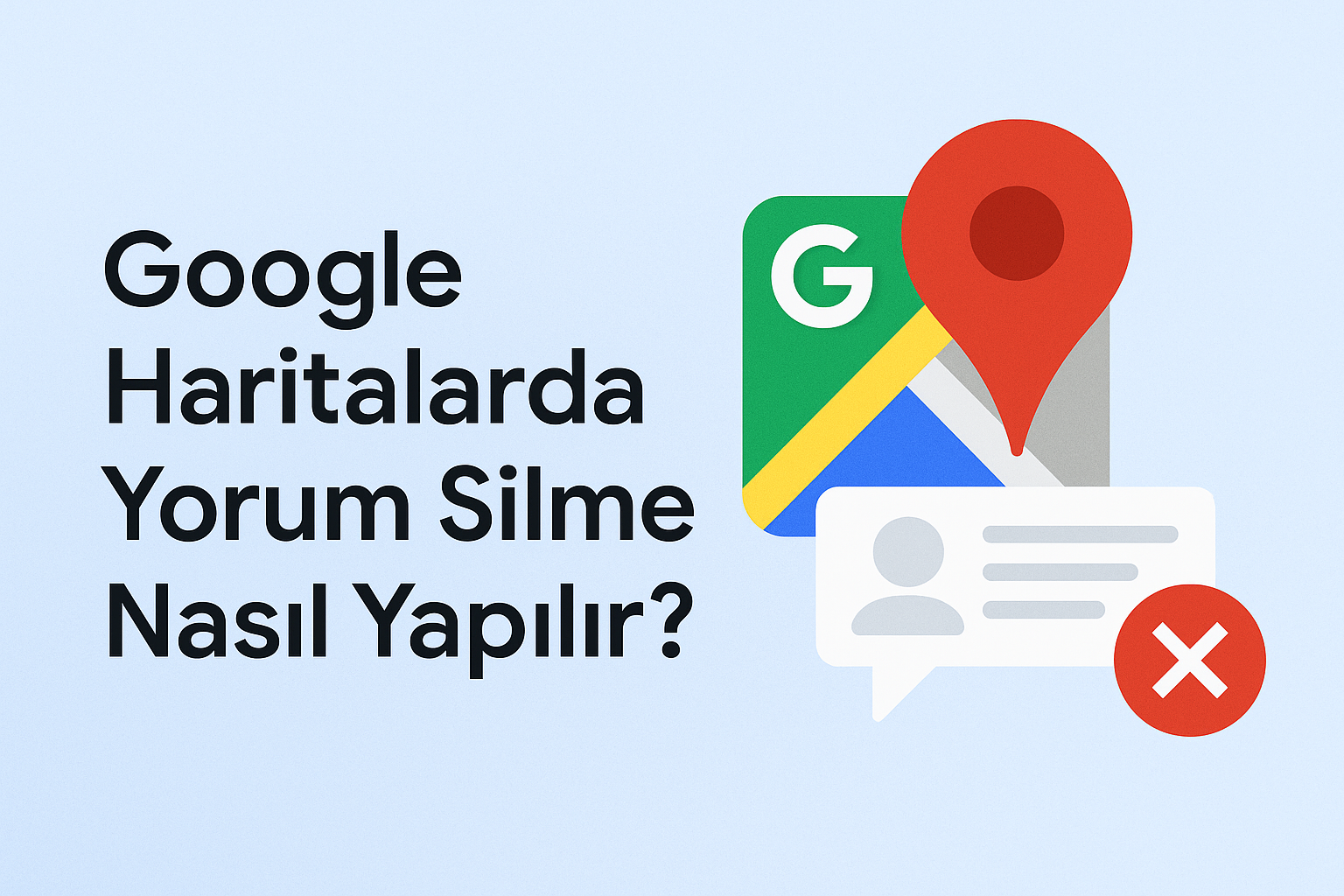  Google Haritalarda Yorum Silme Nasıl Yapılır? MedyaKoruma
