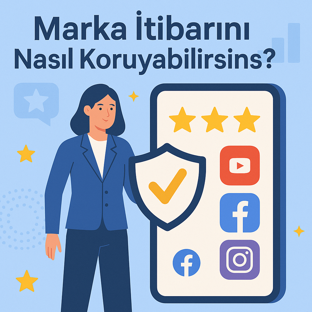  Marka İtibarını Nasıl Koruyabilirsiniz? 
