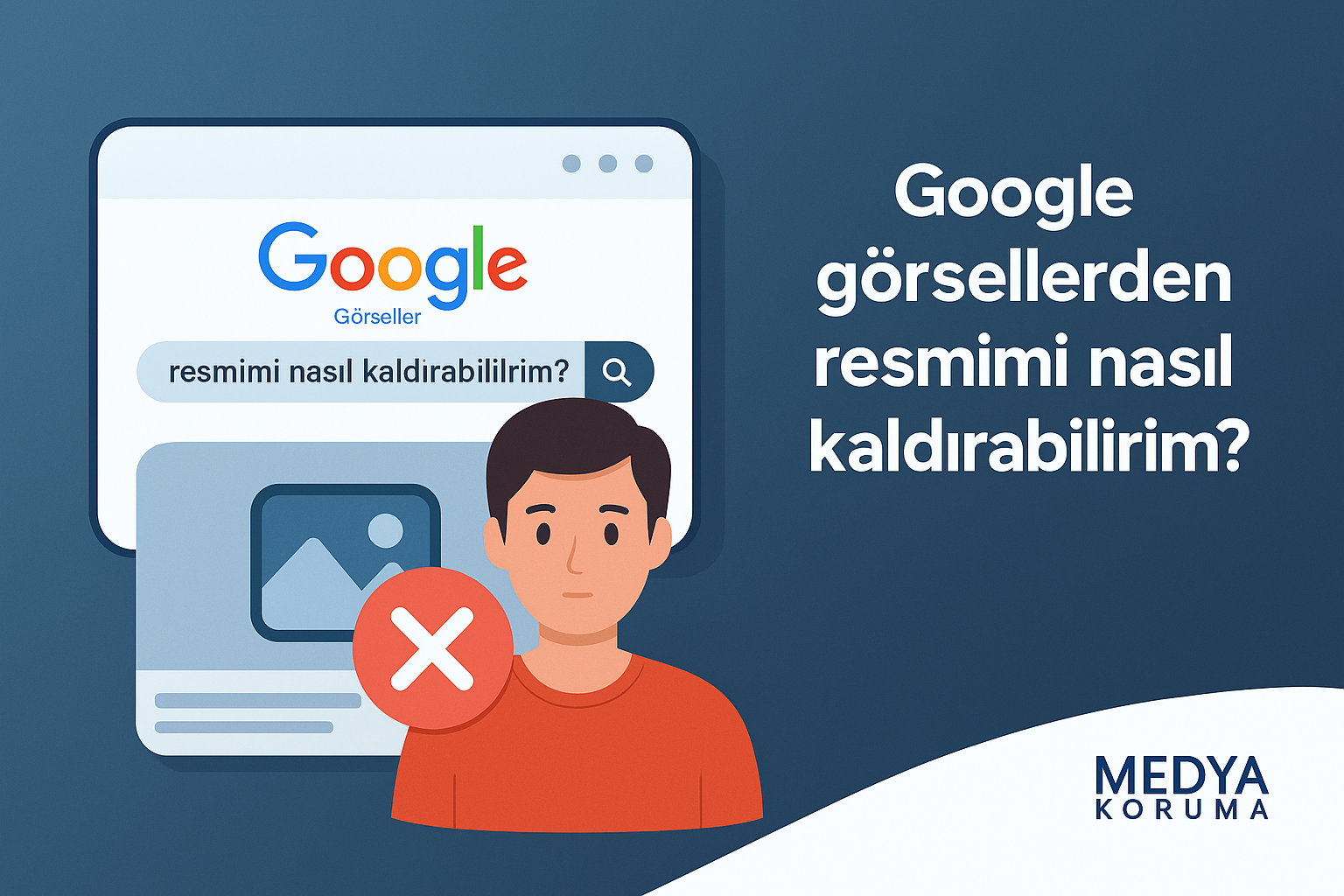 Google Görsel Kaldırma Rehberi